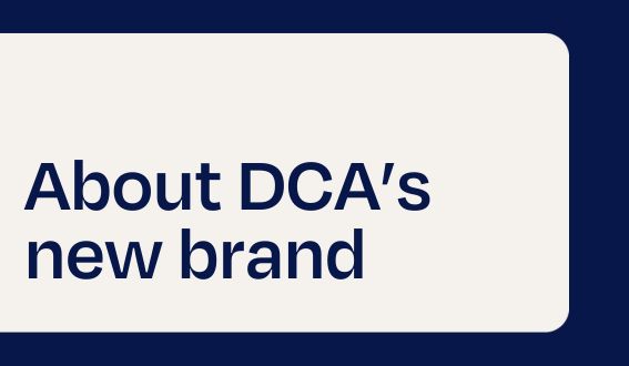 About DCA's new brand