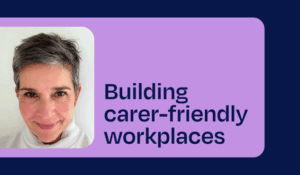 Headshot of Elena Katrakis next to the words building carer-friendly workplaces. Elena has short, grey hair and is wearing a white high-neck shirt.